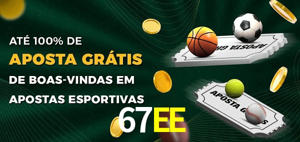 67EE Ate 100% de Aposta Gratis